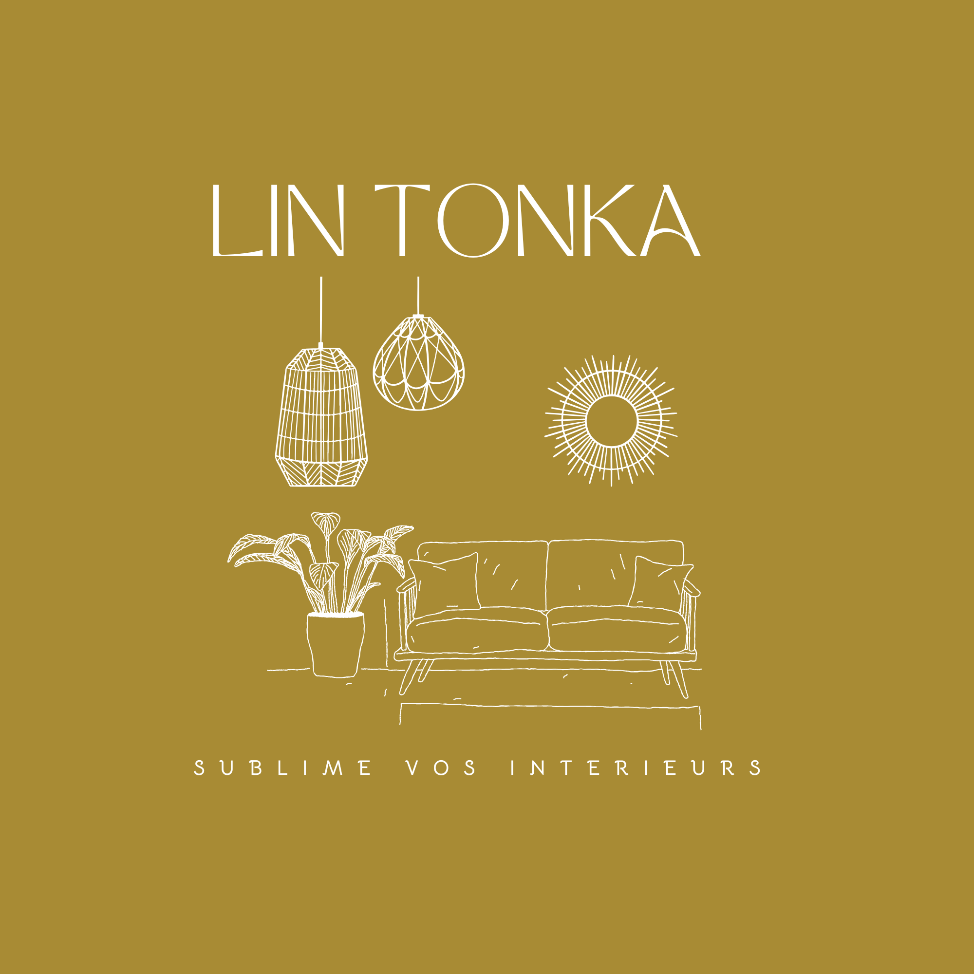 LIN TONKA — Sublime vos intérieurs